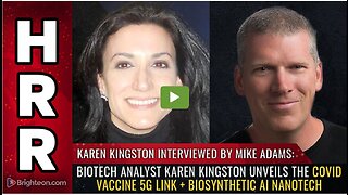 Biotech analyst Karen Kingston unveils the covid vaccine 5G link + biosynthetic AI nanotech [Mirrored]