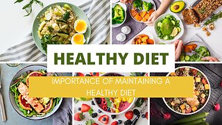 Do you know the importance of maintaining a healthy diet?