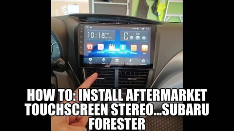 How to: Install of aftermarket touch screen stereo/ Subaru Forester 2009-13
