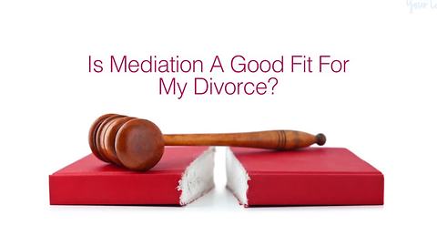 Why Mediation May Be Good Fit For Your Divorce