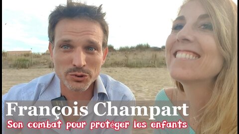 François Champart - Son combat pour protéger les enfants 🎈