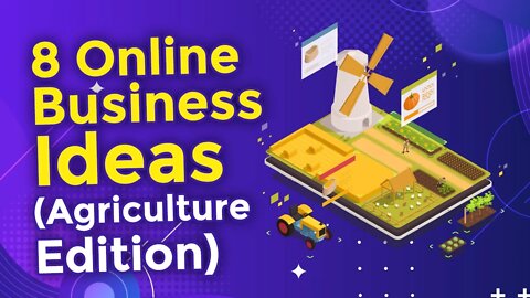 8 Business ideas (Agriculture Edition)