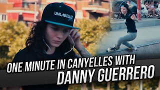 One Minute in Canyelles with Danny Guerrero