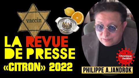 La Revue de Presse "Vaccinale" 2022 par Ph.Jandrok (Hd 720) Lire descriptif.