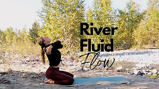 River Fluid Flow | Feminine Yoga