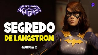Gotham Knights - Segredo de Langstrom / Gameplay 2