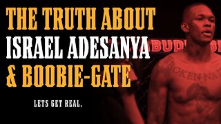 The TRUTH About Israel Adesanya BOOBIE-GATE!!