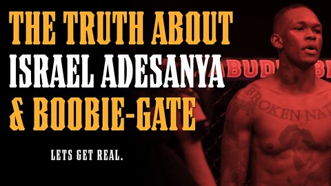 The TRUTH About Israel Adesanya BOOBIE-GATE!!