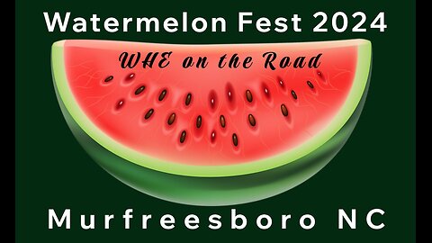 WHE on the Road at the Watermelon Festival 2024