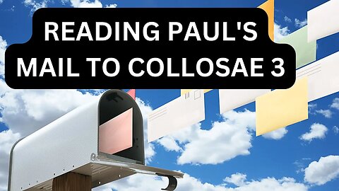 Reading Paul's Mail - Colossians Unpacked - Episode 3: Don't Become A Captive!