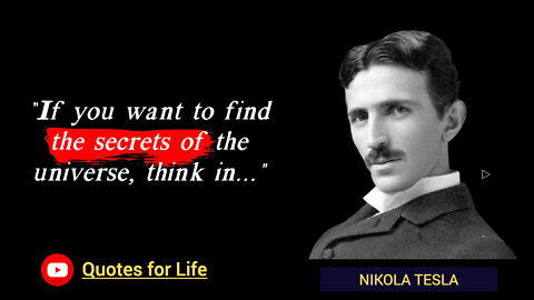 Nikola Tesla's Life Changing Quotes | Quotes On Success | The Secret Behind Number 3, 6 & 9