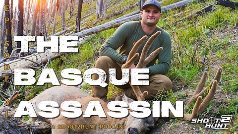 Shoot2Hunt Podcast Episode 31: The Basque Assassin