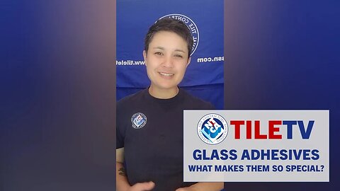 TileTV - Glass Adhesives, What Makes Them So Special?