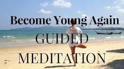 Bring back youth and vitality. Guided meditation.