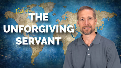 The Parable Of The Unforgiving Servant