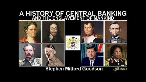 A History of Central Banking and the Enslavement of Mankind by Stephen Goodson | peacedozer edition
