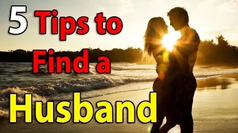 5 Tips to Find a Husband