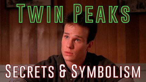 Twin Peaks: Secrets & Symbolism - Part 29