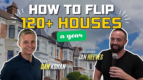 How to Flip 120+ House a year | featuring Ian Reeves