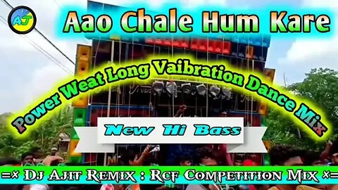 Aao Chale Hum Kare ( Power Weat Long Vaibration Dance Mix ) Dj DT Remix ) BM nonstop Dj Song 2022