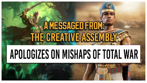 Creative Assembly Apologizes on Mishaps of Current Total War