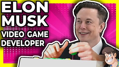 Elon Musk: Video Game Developer