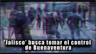 🛑Nuevo actor en escena: 'Jalisco' busca tomar el control de Buenaventura, generando más inseguridad👇