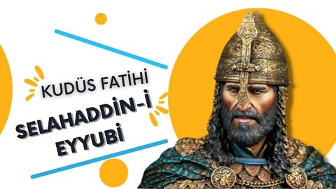 Kudüs Fatihi: Selahaddin-i Eyyubi