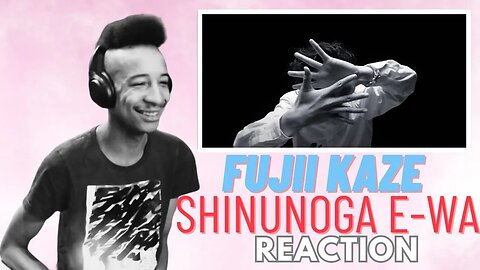 Fujii Kaze - Shinunoga E-Wa | Reaction 「日本語」