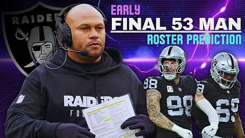 Las Vegas RAIDERS Early 53 man Final Roster prediction