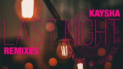 Kaysha - Last Night - Michelson Remix