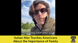 Italian Man Teaches Americans About the Importance of Family