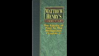 Matthew Henry's Commentary on the Whole Bible. Audio produced by Irv Risch. Philippians Chapter 2