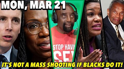 3/21/22 Mon: Black Women Leaders!; That's Not a Mass Shooting?; CROWN Act!