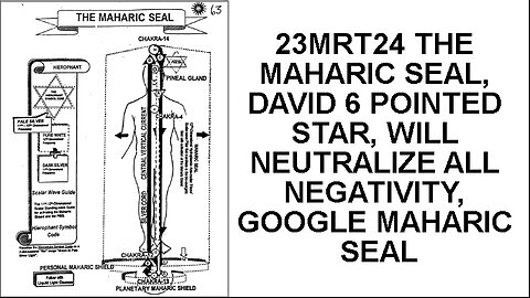 23MRT24 THE MAHARIC SEAL, DAVID 6 POINTED STAR, WILL NEUTRALIZE ALL NEGATIVITY, GOOGLE MAHARIC SEAL