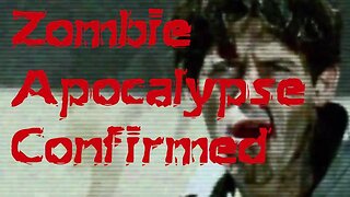 I FOUND THE SMOKING GUN: ZOMBIE APOCALYPSE 100% CONFIRMED & IMMINENT