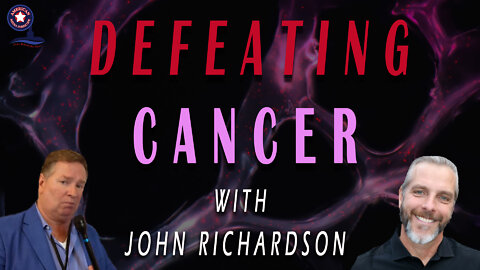 Defeating Cancer with John Richardson | Unrestricted Truths Ep. 81