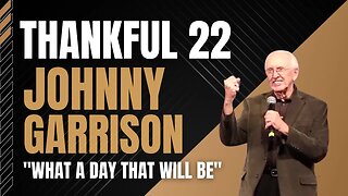 "What a Day That Will Be" - Best of Thankful 2022 - Johnny Garrison