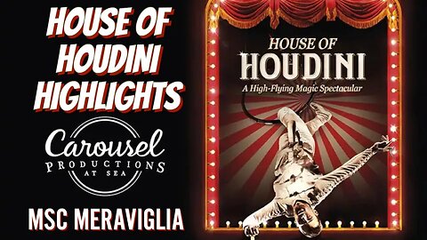 HOUSE OF HOUDINI Show Highlights From MSC Meraviglia - The Carousel Lounge - Entertainment