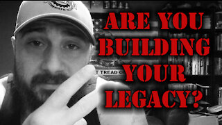 Are You Building Your Legacy?