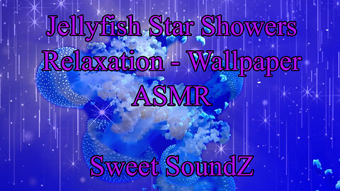 Jellyfish Star Showers - Beautiful Ambiance - Relaxing Instrumental - ASMR - Wallpaper