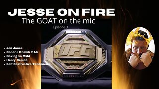 JON JONES Moving to HW?? MMA vs Boxing. Triple C NOT Retirement. Jesse ON FIRE the GOAT Ep 3