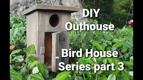Bird House Series part 3: DIY Outhouse