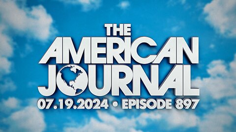 The American Journal - FULL SHOW - 07/19/2024