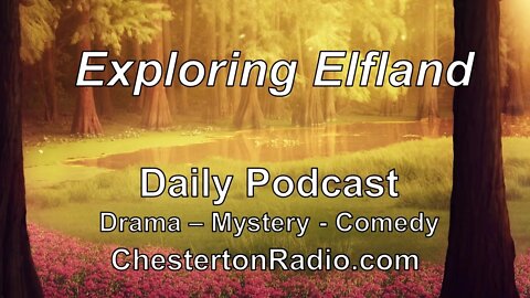 Exploring Elfland - Mystery - Drama - Comedy Podcast