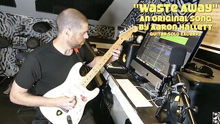 "Waste Away" an Original Song by Aaron Hallett Guitar Solo Excerpt