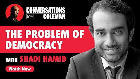 What do we do when democracy produces bad outcomes with Shadi Hamid