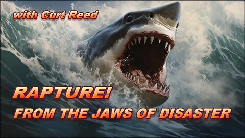 Rapture! — From the Jaws of Disaster