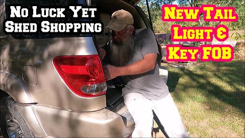Tail Light & Key FOB Done | UNSUCCESSFUL Storage Shed Shopping | raw land to homestead Arkansas