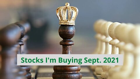 September 2021 Stocks I'm Buying (IRA, 401k)
